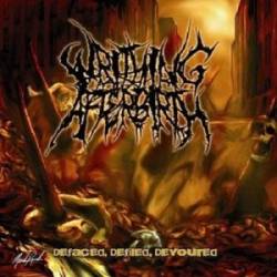 Writhing Afterbirth : Defaced, Defiled, Devoured